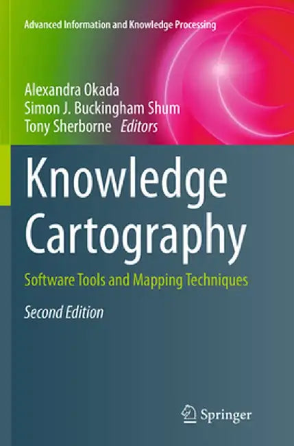 Knowledge Cartography: Software Tools and Mapping Techniques by Alexandra Okada
