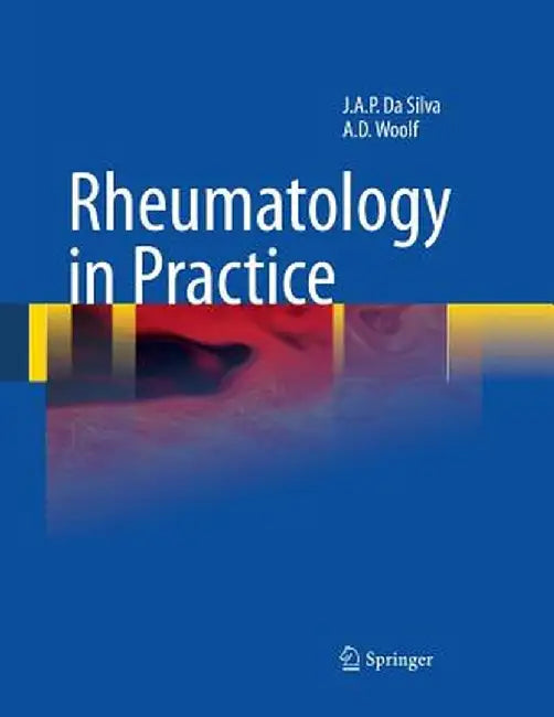 Rheumatology in Practice by J. A. Pereira Da Silva