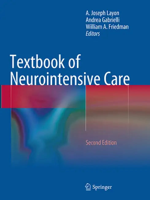 Textbook of Neurointensive Care by A. Joseph Layon
