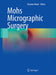 Mohs Micrographic Surgery by Keyvan Nouri
