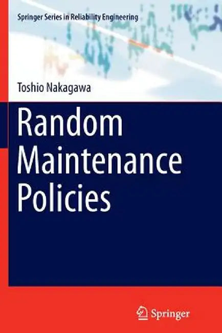 Random Maintenance Policies by Toshio Nakagawa