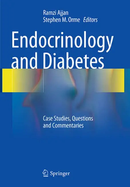 Endocrinology and Diabetes: Case Studies, Questions and Commentaries by Ramzi Ajjan