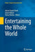 Entertaining the Whole World by Adrian David Cheok