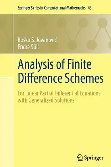 Analysis of Finite Difference Schemes: For Linear Partial Differential Equations with Generalized Solutions by Bosko S. Jovanovic