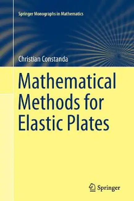 Mathematical Methods for Elastic Plates by Christian Constanda
