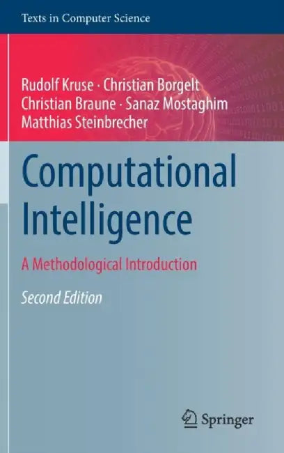Computational Intelligence: A Methodological Introduction by Rudolf Kruse, Christian Borgelt, Christian Braune