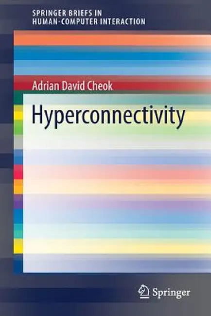 Hyperconnectivity by Adrian David Cheok