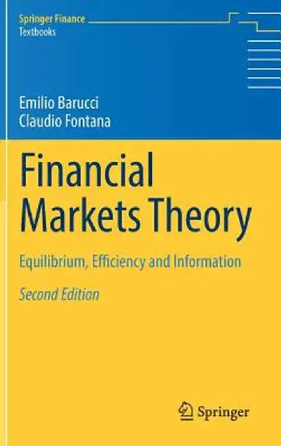 Financial Markets Theory: Equilibrium Efficiency and Information by Barucci Emilio