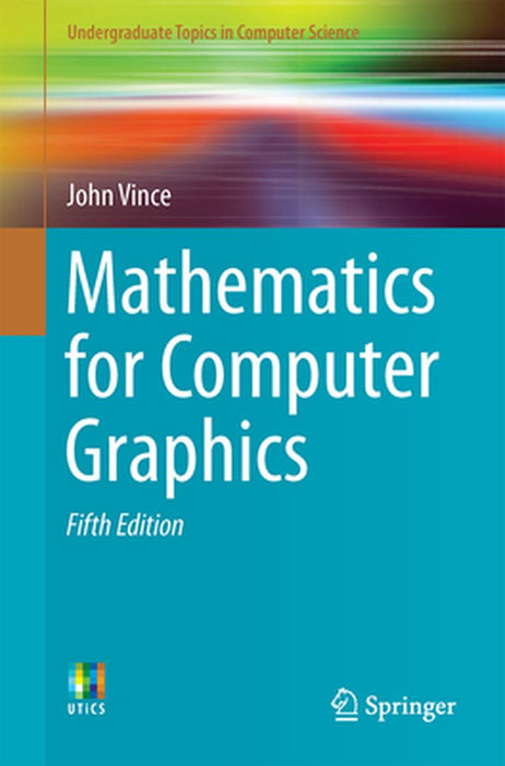 Mathematics for Computer Graphics by Vince, John