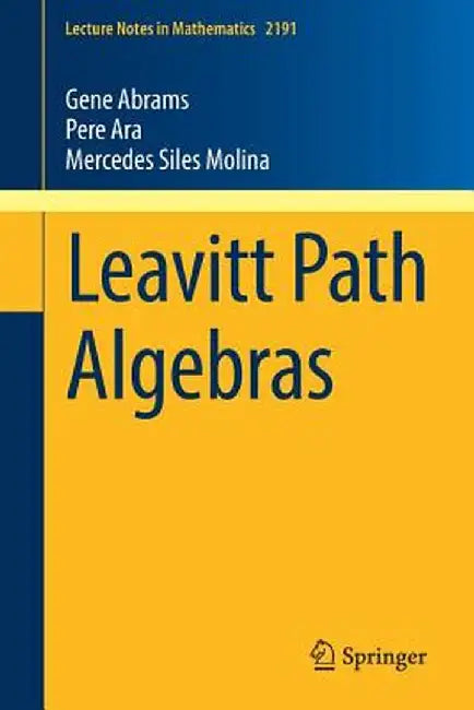 Leavitt Path Algebras by Gene Abrams