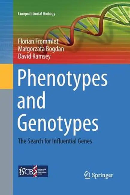 Phenotypes and Genotypes: The Search for Influential Genes by Florian Frommlet