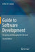 Guide to Software Development: Designing and Managing the Life Cycle by Arthur M. Langer