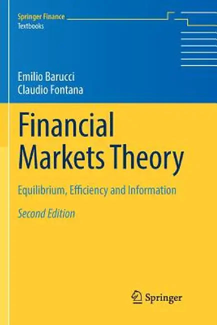 Financial Markets Theory: Equilibrium Efficiency and Information by Emilio Barucci