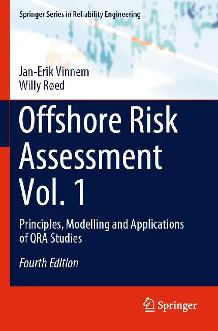 Offshore Risk Assessment Vol. 1: Principles Modelling and Applications of QRA Studies by Vinnem