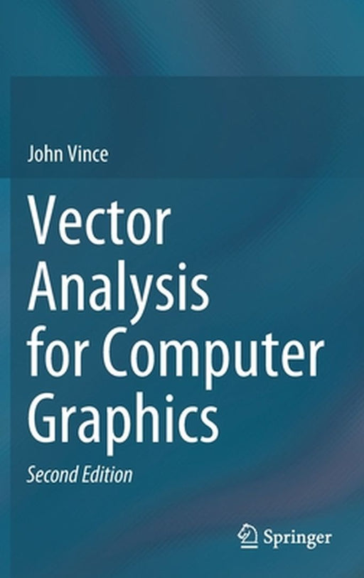 Vector Analysis for Computer Graphics by John Vince