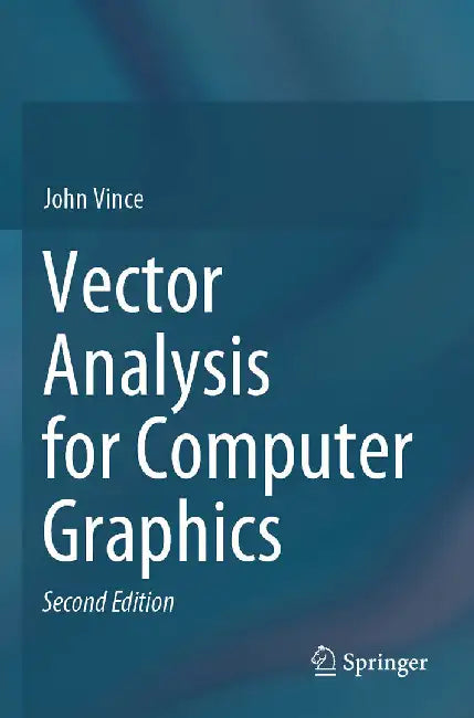 Vector Analysis for Computer Graphics by Vince, John