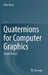 Quaternions for Computer Graphics by John Vince