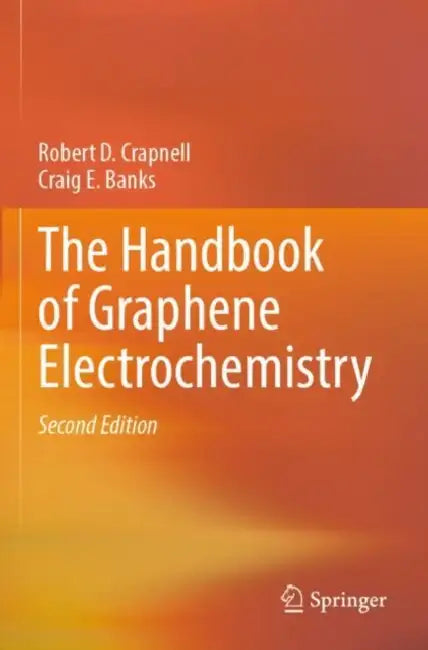 The Handbook of Graphene Electrochemistry by Robert D. Crapnell