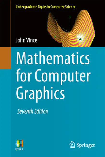 Mathematics for Computer Graphics by John Vince