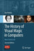 The History of Visual Magic in Computers: How It Led to AI by Jon Peddie