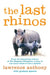 The Last Rhinos by Lawrence Anthony