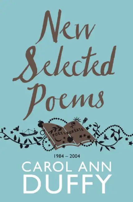 New Selected Poems by Carol Ann Duffy DBE