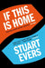 If This Is Home by Stuart Evers