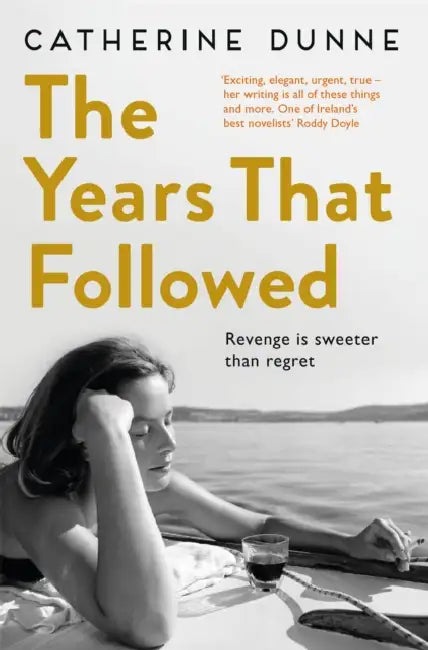 The Years That Followed by Catherine Dunne