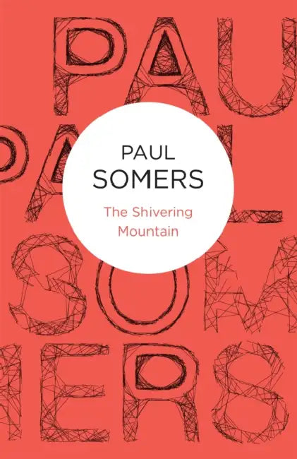 The Shivering Mountain by Paul Somers