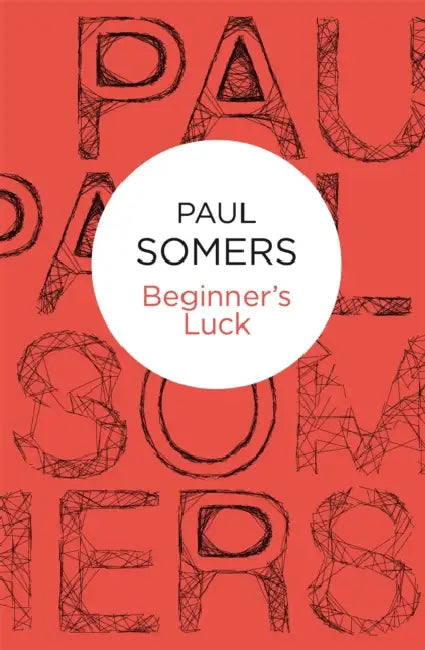Beginner's Luck by Paul Somers