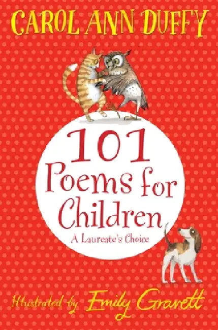 101 Poems For Children Chosen By Carol Ann Duffy: A Laureate's Choice by Carol Ann Duffy