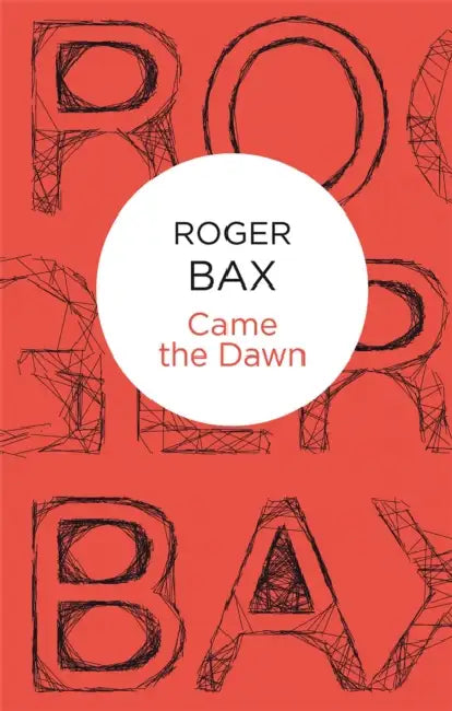 Came The Dawn by Roger Bax