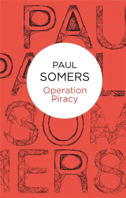 Operation Piracy by Paul Somers