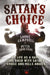 Satan's Choice: My Life as a Hard Core Biker with Satan's Choice and Hells Angels by Lorne Campbell