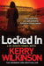 Locked In by Kerry Wilkinson