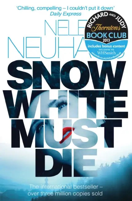 Snow White Must Die: A  Richard & Judy Book Club Pick and Mysterious Whodunnit by Nele Neuhaus