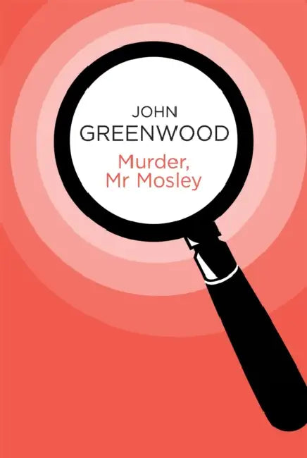 Murder, Mr Mosley by John Greenwood
