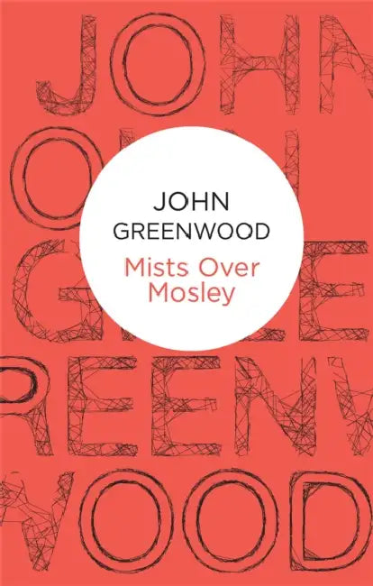 Mists Over Mosley by John Greenwood