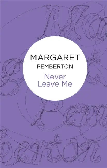 Never Leave Me by Margaret Pemberton