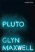 Pluto by Glyn Maxwell