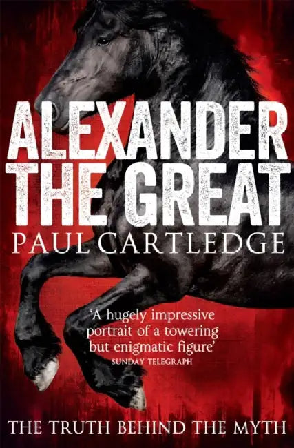 Alexander the Great by Paul Cartledge