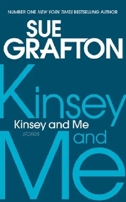 Kinsey and Me by Sue Grafton