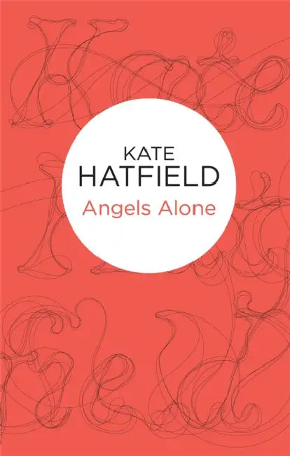 Angels Alone by Kate Hatfield