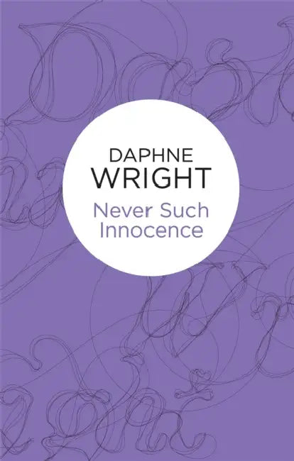 Never Such Innocence by Daphne Wright