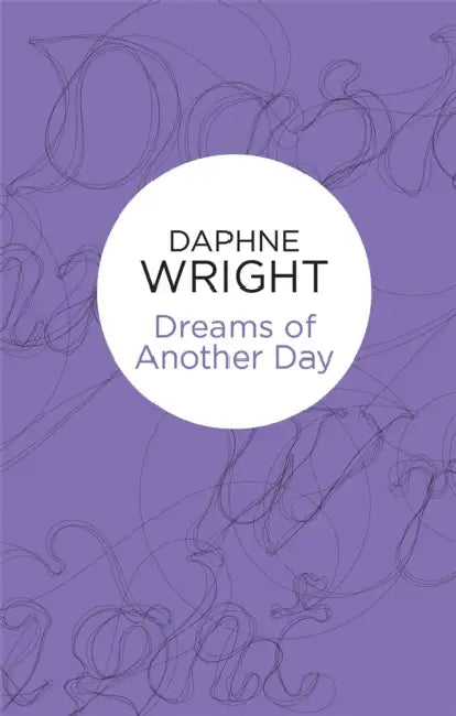 Dreams of Another Day by Daphne Wright