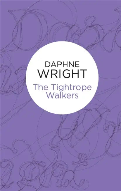 The Tightrope Walkers by Daphne Wright