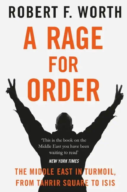 A Rage For Order by Robert F. Worth
