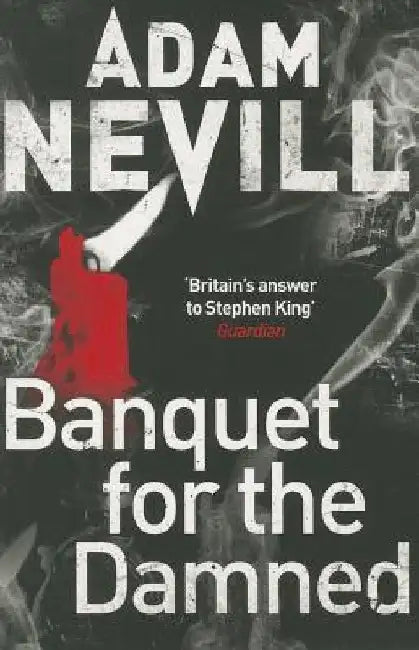 Banquet for the Damned by Adam Nevill