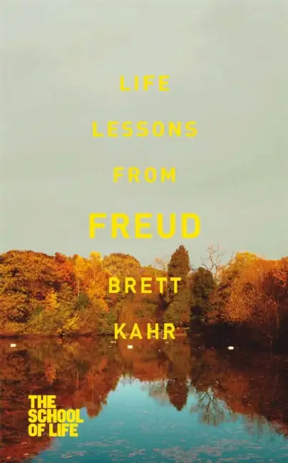 Life Lessons From Freud by Brett Kahr