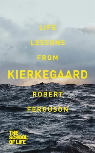 Life Lessons From Kierkegaard by Robert Ferguson